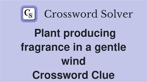 fragrance 8 crossword clue.